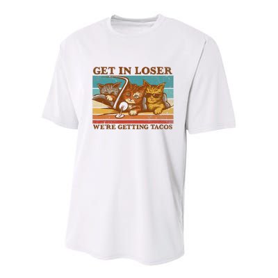 Get In Loser We're Getting Tacos Funny Retro Vintage Cool Cat Youth Performance Sprint T-Shirt