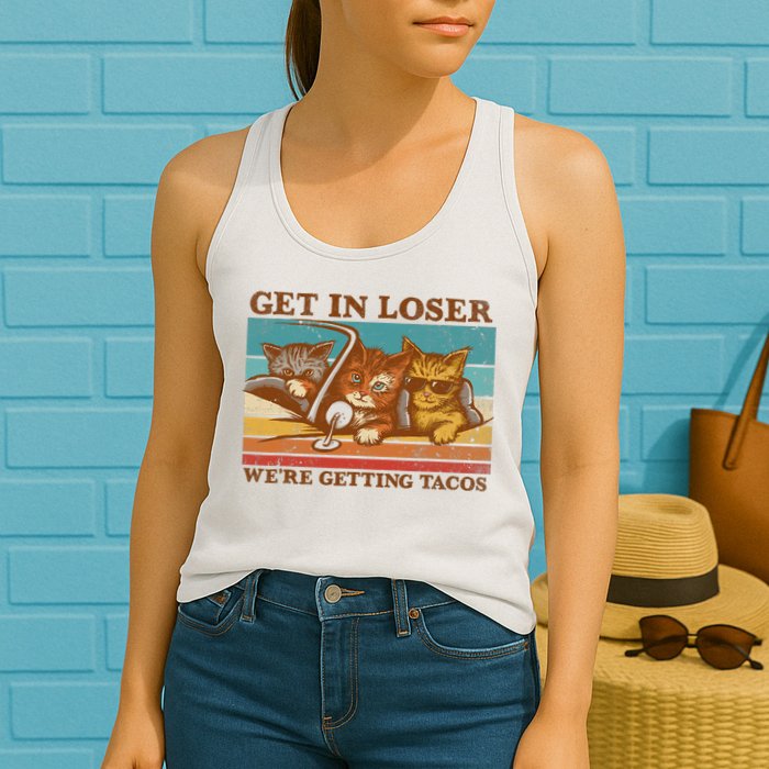 Get In Loser We're Getting Tacos Funny Retro Vintage Cool Cat Womens Tank Top