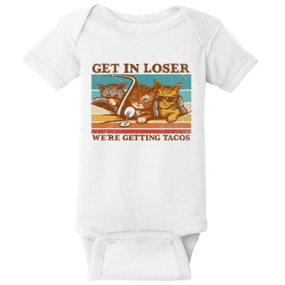 Get In Loser We're Getting Tacos Funny Retro Vintage Cool Cat Baby Bodysuit