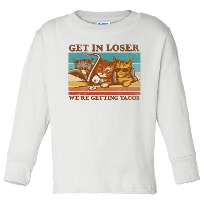 Get In Loser We're Getting Tacos Funny Retro Vintage Cool Cat Toddler Long Sleeve Shirt