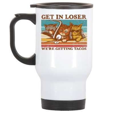 Get In Loser We're Getting Tacos Funny Retro Vintage Cool Cat Stainless Steel Travel Mug