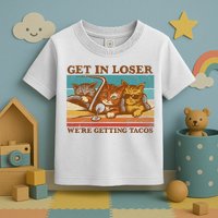 Get In Loser We're Getting Tacos Funny Retro Vintage Cool Cat Toddler T-Shirt