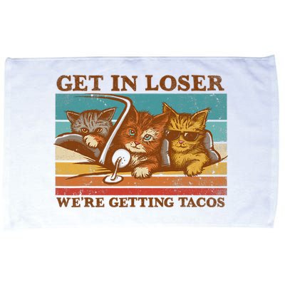 Get In Loser We're Getting Tacos Funny Retro Vintage Cool Cat Microfiber Hand Towel