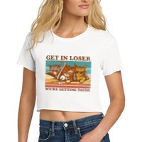 Get In Loser We're Getting Tacos Funny Retro Vintage Cool Cat Crop Top