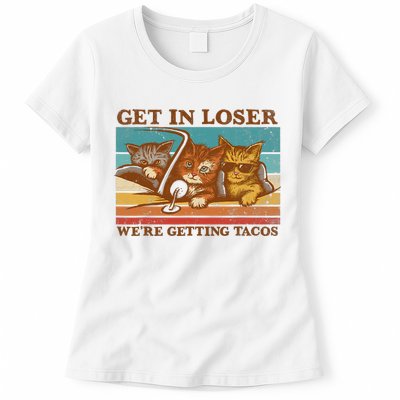 Get In Loser We're Getting Tacos Funny Retro Vintage Cool Cat Womens T-Shirt