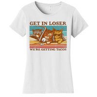 Get In Loser We're Getting Tacos Funny Retro Vintage Cool Cat Women's T-Shirt