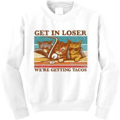 Get In Loser We're Getting Tacos Funny Retro Vintage Cool Cat Kids Sweatshirt