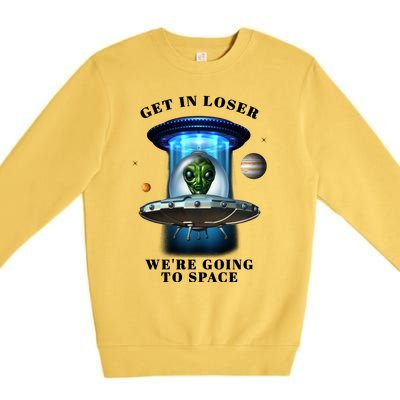 Get In Loser Funny Alien Going To Space Premium Crewneck Sweatshirt