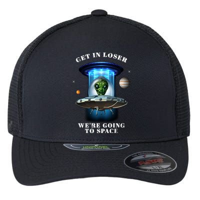Get In Loser Funny Alien Going To Space Flexfit Unipanel Trucker Cap