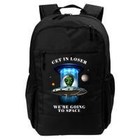 Get In Loser Funny Alien Going To Space Backpack