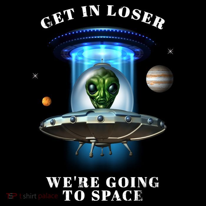 Get In Loser Funny Alien Going To Space 16 in Basic Backpack