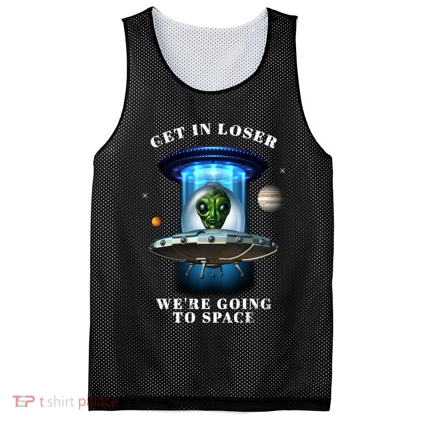 Get In Loser Funny Alien Going To Space Mesh Reversible Basketball Jersey Tank