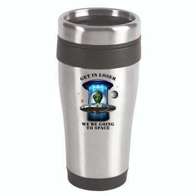 Get In Loser Funny Alien Going To Space 16oz Travel Tumbler