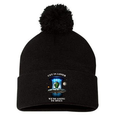 Get In Loser Funny Alien Going To Space Pom Pom 12in Knit Beanie