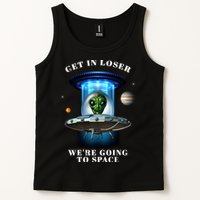 Get In Loser Funny Alien Going To Space Tank Top