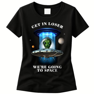 Get In Loser Funny Alien Going To Space Womens T-Shirt