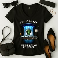 Get In Loser Funny Alien Going To Space Women's V-Neck T-Shirt