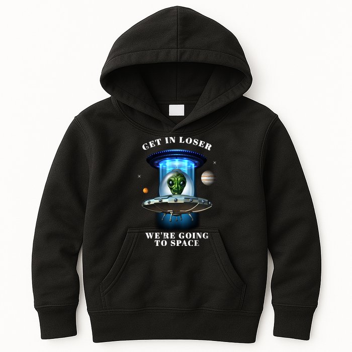 Get In Loser Funny Alien Going To Space Kids Hoodie