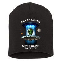 Get In Loser Funny Alien Going To Space Short Acrylic Beanie