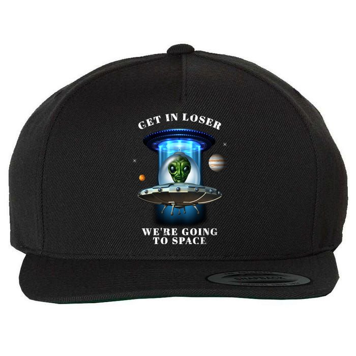 Get In Loser Funny Alien Going To Space Wool Snapback Cap