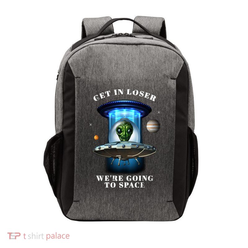Get In Loser Funny Alien Going To Space Vector Backpack