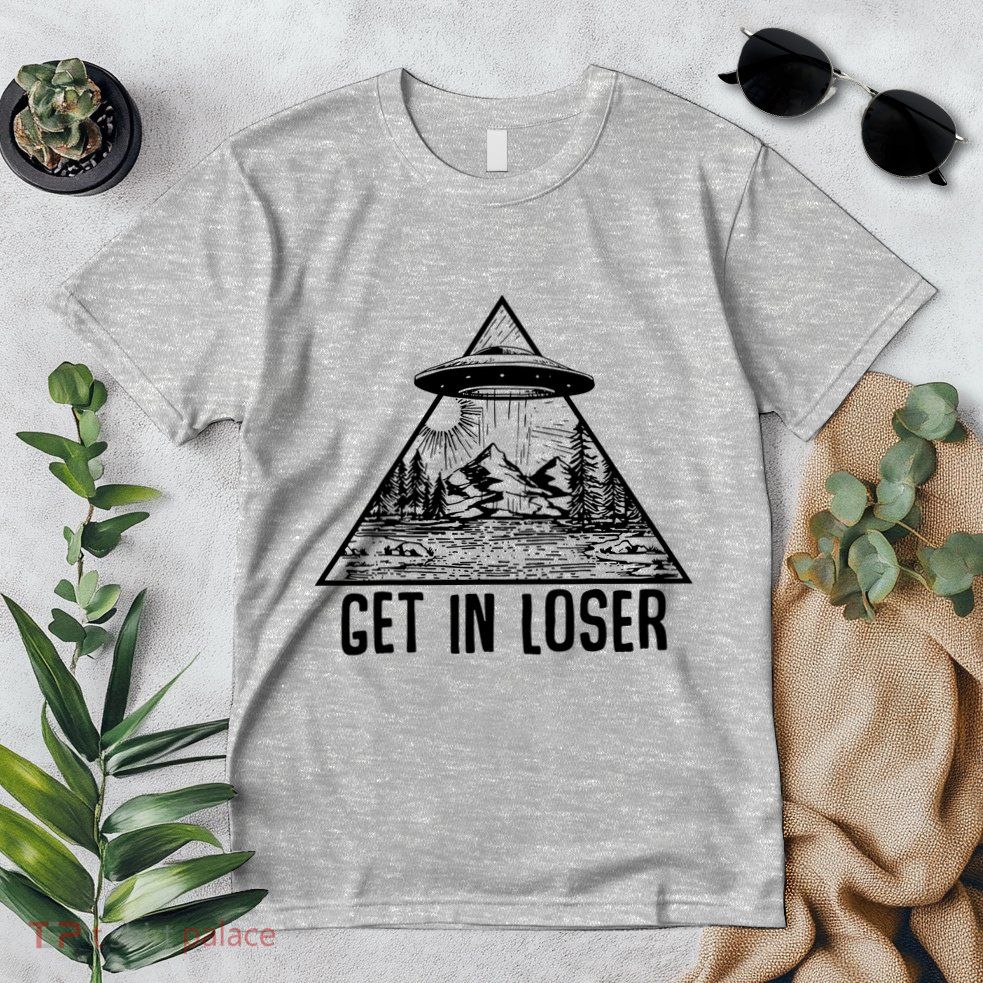 Get In Loser Alien Premium T-Shirt