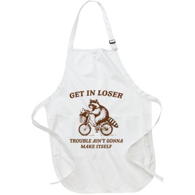 Get In Loser Trouble AinT Gonna Make Itself Raccoon Opossum Full-Length Apron With Pockets