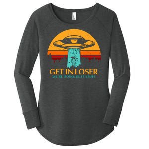 Get In Loser We're Doing Butt Stuff Women's Perfect Tri Tunic Long Sleeve Shirt