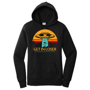 Get In Loser We're Doing Butt Stuff Women's Pullover Hoodie