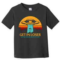 Get In Loser We're Doing Butt Stuff Toddler T-Shirt