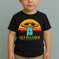 Get In Loser We're Doing Butt Stuff Toddler T-Shirt
