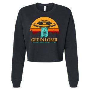 Get In Loser We're Doing Butt Stuff Cropped Pullover Crew