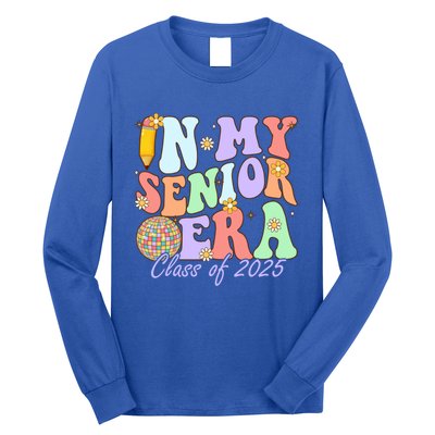 Groovy In My Senior Era Class Of 2025 Graduate Senior 2025 Funny Gift Long Sleeve Shirt