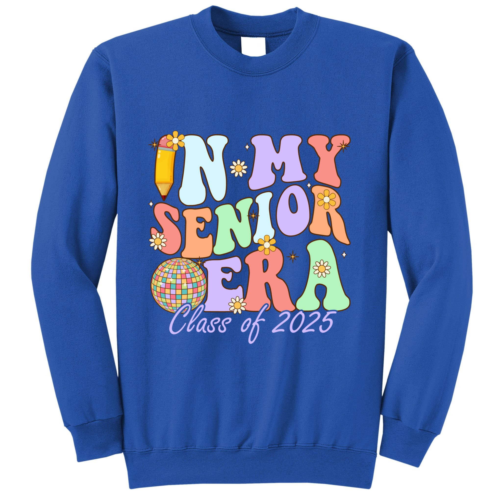 Groovy In My Senior Era Class Of 2025 Graduate Senior 2025 Funny Gift Sweatshirt