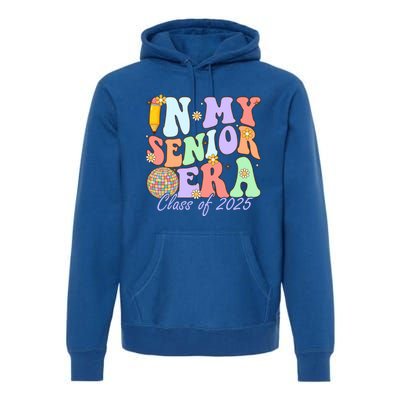 Groovy In My Senior Era Class Of 2025 Graduate Senior 2025 Funny Gift Premium Hoodie