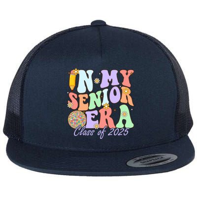 Groovy In My Senior Era Class Of 2025 Graduate Senior 2025 Funny Gift Flat Bill Trucker Hat