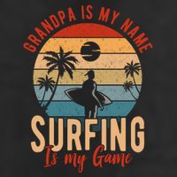Grandpa Is My Name Surfing Is My Game 25L Jumbo Tote