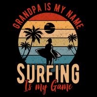 Grandpa Is My Name Surfing Is My Game Toddler Sweatshirt