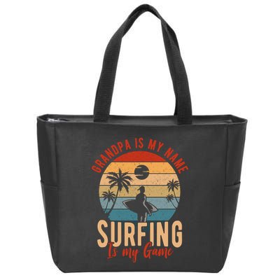 Grandpa Is My Name Surfing Is My Game Zip Tote Bag