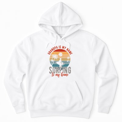 Grandpa Is My Name Surfing Is My Game Hoodie