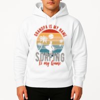 Grandpa Is My Name Surfing Is My Game Hoodie