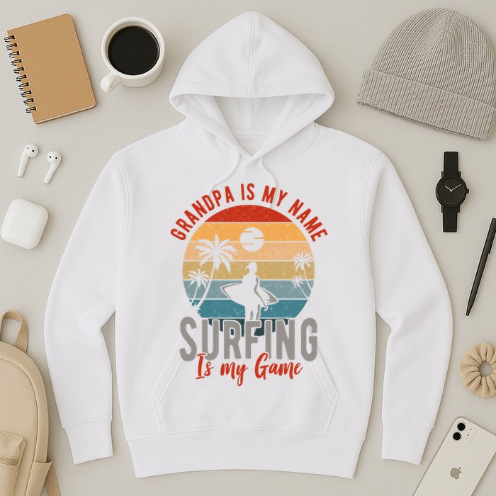 Grandpa Is My Name Surfing Is My Game Hoodie