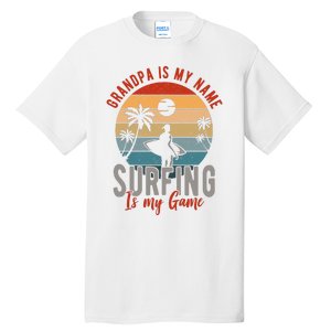 Grandpa Is My Name Surfing Is My Game Tall T-Shirt