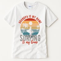 Grandpa Is My Name Surfing Is My Game Tall T-Shirt