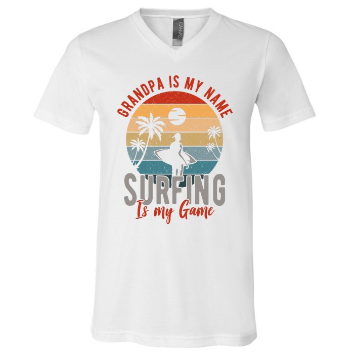 Grandpa Is My Name Surfing Is My Game V-Neck T-Shirt