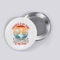 Grandpa Is My Name Surfing Is My Game Button
