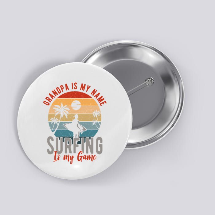 Grandpa Is My Name Surfing Is My Game Button