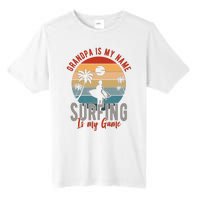 Grandpa Is My Name Surfing Is My Game Tall Fusion ChromaSoft Performance T-Shirt