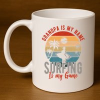Grandpa Is My Name Surfing Is My Game 11oz C Handle Ceramic Mug