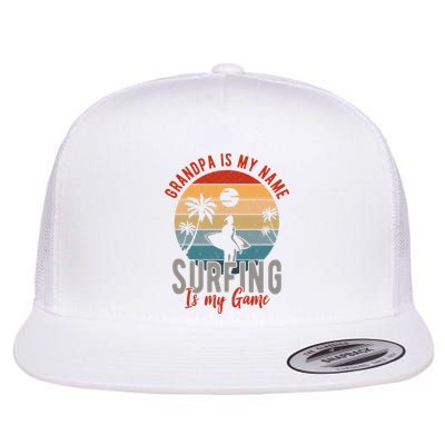 Grandpa Is My Name Surfing Is My Game Flat Bill Trucker Hat